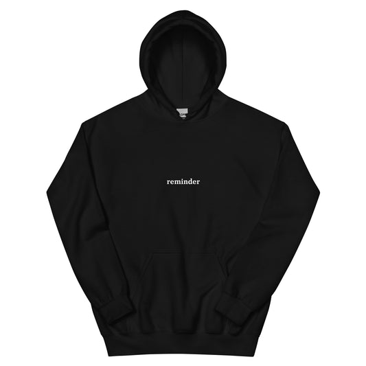 REMINDER HOODIE